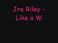 Jre Riley - Like a woman