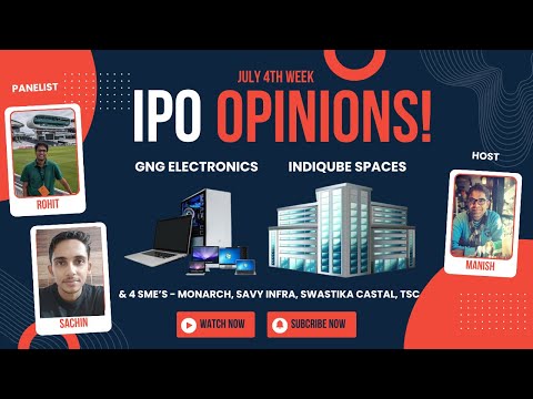 GNG Electronics, Indiqube Spaces, Monarch Surveyors & July 4th week IPOs : Primary Market Chatter