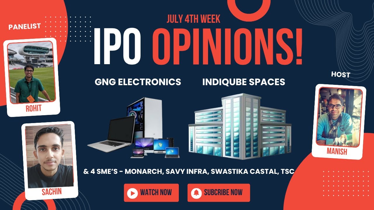 GNG Electronics, Indiqube Spaces, Monarch Surveyors & July 4th week IPOs : Primary Market Chatter