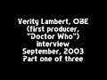 Verity Lambert Interview (September, 2003)