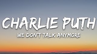 Charlie Puth - We Dont Talk Anymore (Lyrics) feat 