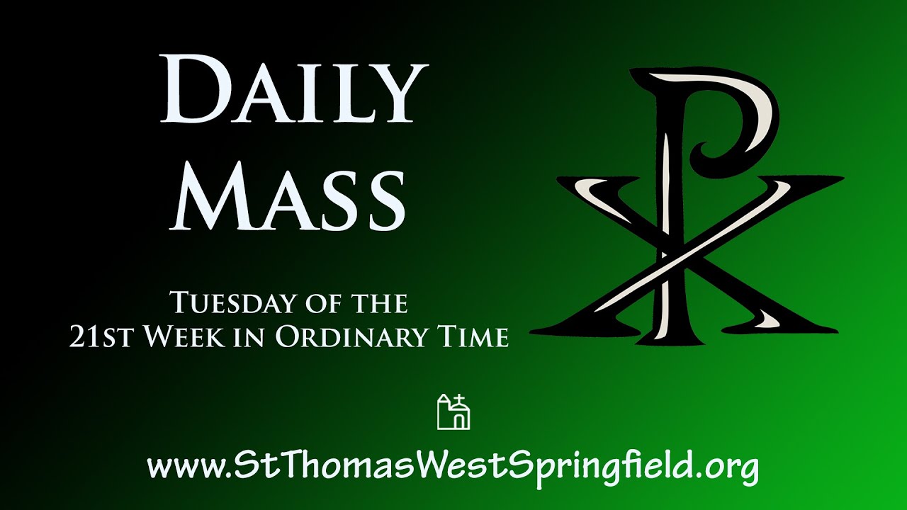 Catholic Daily Mass Tuesday, August 23, 2022