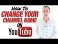 How To Change A YouTube Channel Name - 2013 One Channel Layout