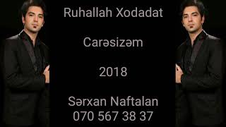 Ruhallah Xodadat - Caresizem 2018 | Yeni