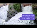 Hydro power: an introduction