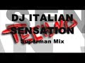 Dj Italian Sensation - Superman Mix