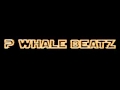 For Best Nigerian Club Banger Beatz Holla @ P Whale Beatz.