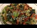 The Hippy Gourmet Makes Wilted Greens and Veggies!