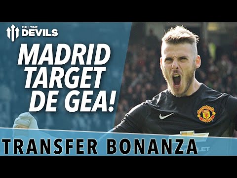 Madrid Target De Gea! | Manchester United Transfer News Roundup