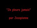 Je pleure jamais