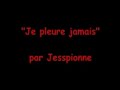 Je pleure jamais