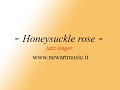 Honeysuckle rose Honeysuckle rose