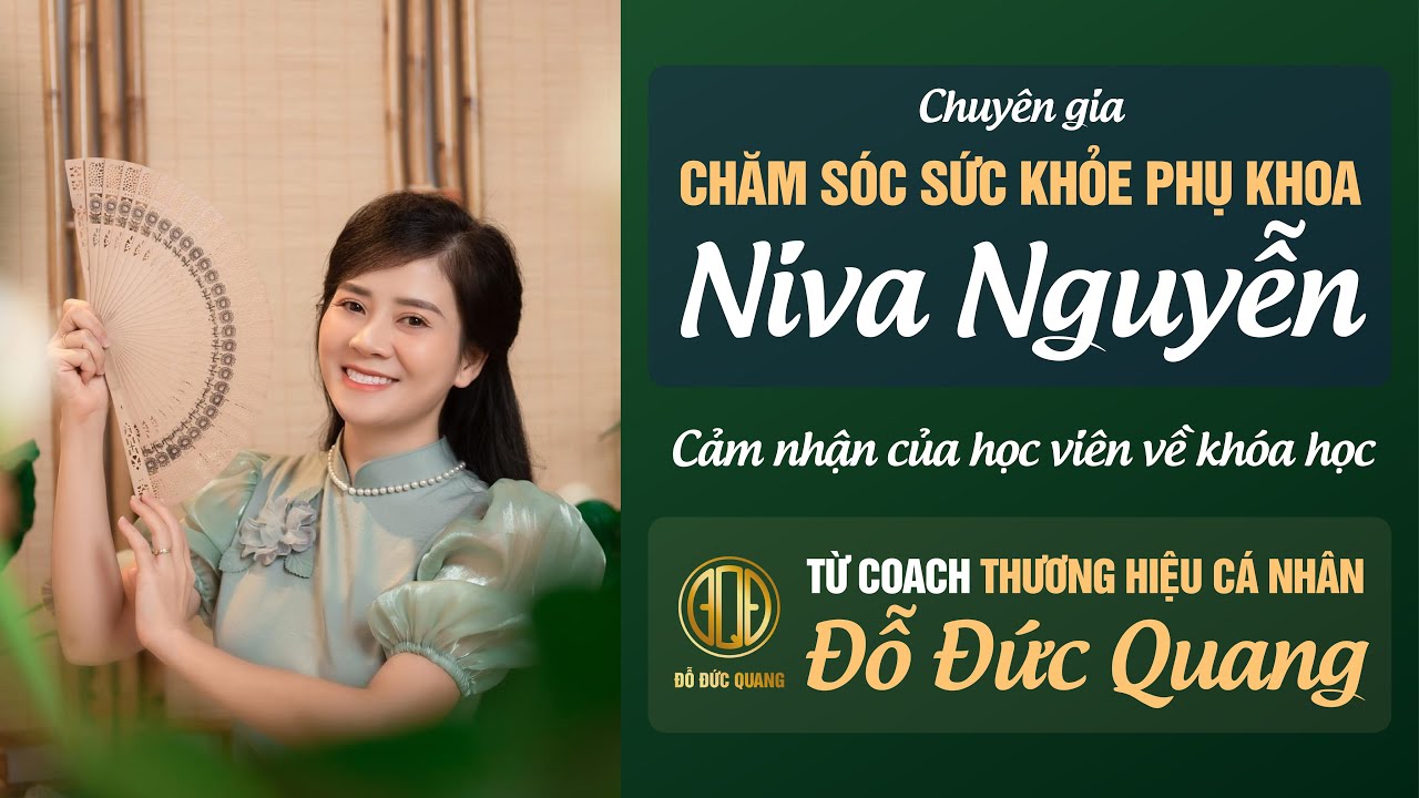 Chuyên gia sức khỏe Niva nói gì về khóa học thương hiệu cá nhân của Đỗ Đức Quang | Đỗ Đức Quang