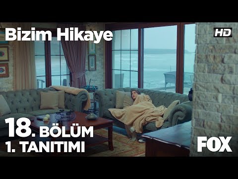 Bizim Hikaye 18. Bölüm Fragmanı                                                                                                                                                                                                                           