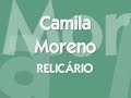 camila moreno   relicário