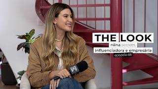 Niina Secrets: de hobby no YouTube a uma das linhas mais vendidas do Brasil | THE LOOK ep 66