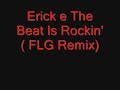 Erick E - The beat is rockin ( Fedde le grand Remix) Erick E - The beat is rockin ( Fedde le grand Remix)