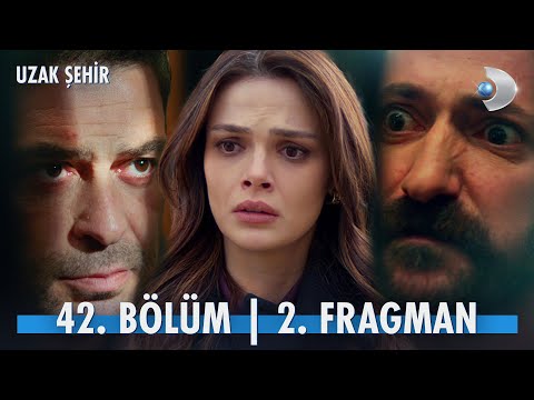Uzak Şehir 42. Bölüm 2. Fragmanı                                                                                                                                                                                                                          