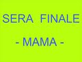Sera Finale - Mama