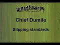 Chief Dumile - Slipping standards