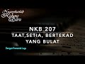 NKB 207 Taat, Setia, Bertekad yang Bulat