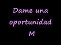 DAME UNA OPORTUNIDAD
