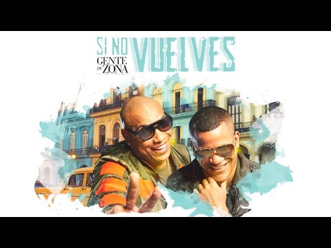 Gente de Zona - Si No Vuelves
