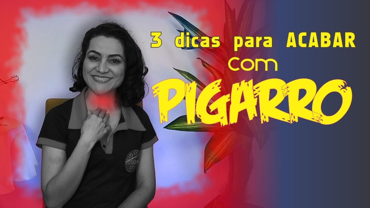 Saiba as 3 Dicas para ACABAR COM PIGARRO - Saiba as Causas para Eliminar
