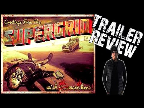 SuperGrid (2018) Apocalyptic Horror Trailer review - AND 400 SUBSCRIBERS!!!