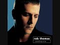 Someday~ Rob Thomas with lyrics
