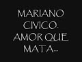 MARIANO CIVICO (AMOR QUE MATA)