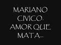MARIANO CIVICO (AMOR QUE MATA)