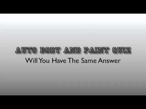 Auto Body and Paint Quiz Test Your Knowledge 0 Auto Body and Paint Quiz Test Your Knowledge