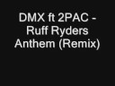 DMX feat 2Pac - Ruff Ryders Anthem (Remix) DMX feat 2Pac - Ruff Ryders Anthem (Remix)