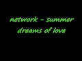 network - summer dreams of love