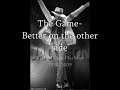 The Game  Better on the Other Side+ Lyrics ( in description )