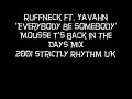 ruffneck ft. yavahn
everybody be somebody
mousse t's back in the days mix
2001 strictly rhythm uk