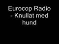 Eurocop Radio - Knullat med hund