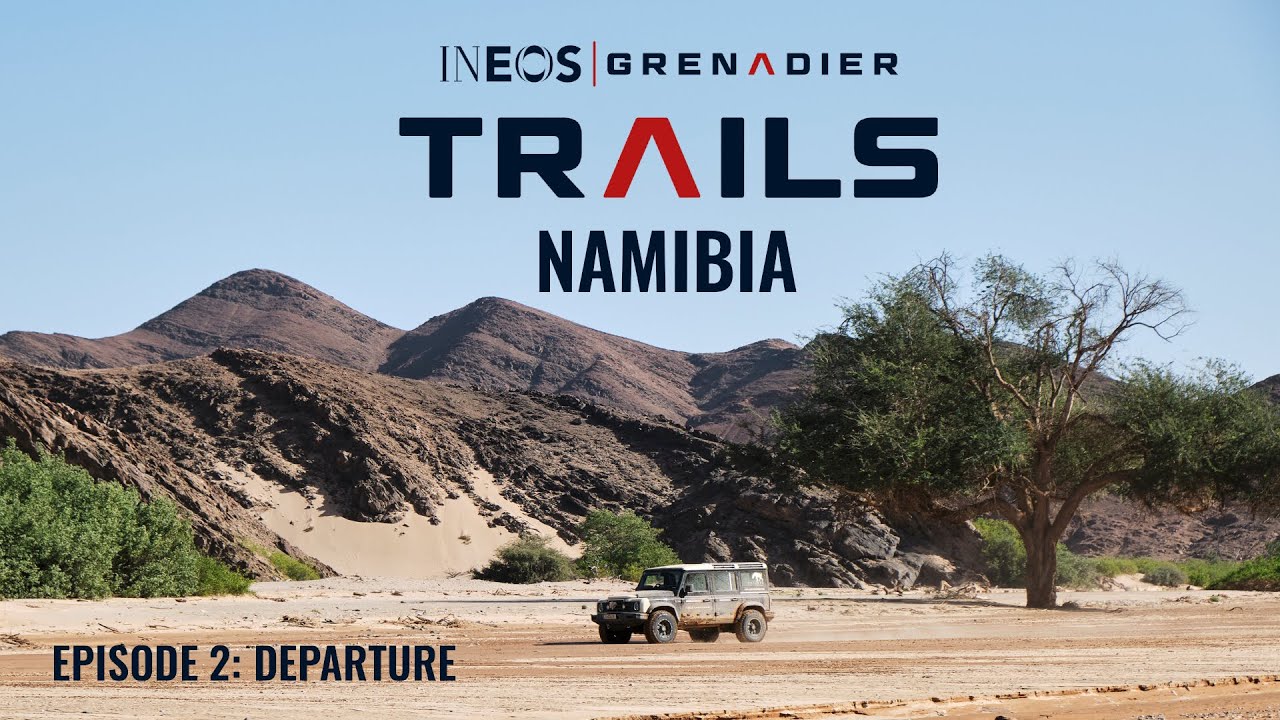 INEOS Grenadier Trails | Namibia, Episode 2: Departure​