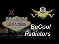 SEMA 2009: BeCool Radiators V8TV Video