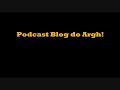 Podcast Blog do Argh!