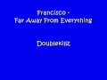 Francisco - Far away from Everything / With Download
