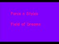 Force n Styles - Field Of Dreams (Live)