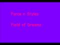 Force n Styles - Field Of Dreams (Live)