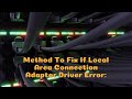 How To Troubleshoot Local Area Connection Adaptor Driver Issue?