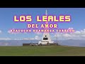 los leales del amor - HE DAÑADO TU CORAZON