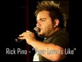 Rick Pino – Your Love Is Like