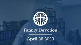 Family Devotion April 26 2020