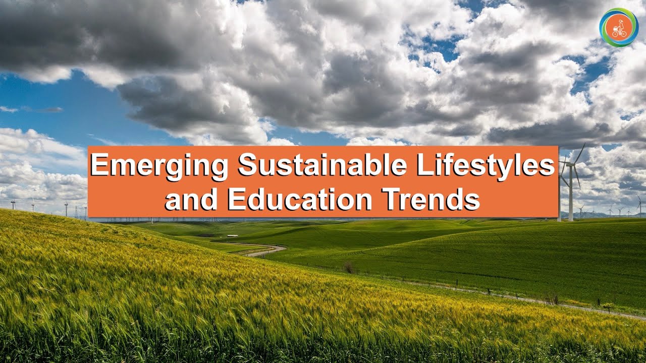 Global Trends in Sustainable Lifestyles and Education Video