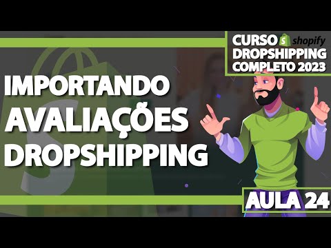 Aula 24 - Importando avaliações dos produtos do Aliexpress para o Shopify - DROPSHIPPING ATUALIZADO